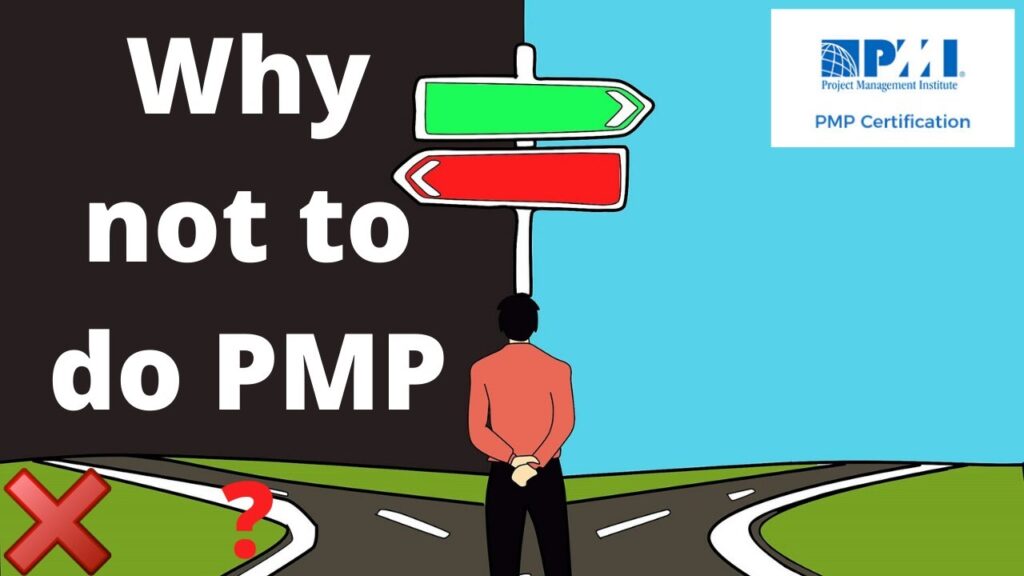 Top 10 reasons Why not to do PMP | Is PMP worth it in 2021