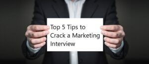 10 Key Tips to Crack Marketing Interviews