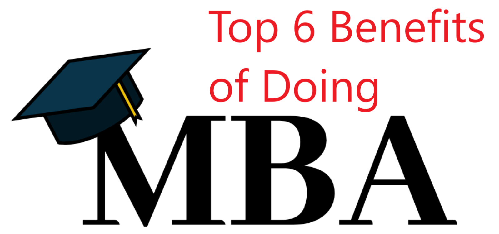 Top 6 Benefits of Doing MBA Courses