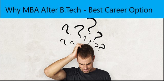 Why MBA After B.Tech Best Career Option
