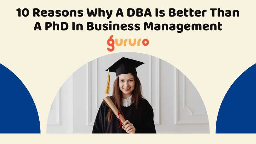 10 Reasons Why A DBA Is Better Than A PhD In Business Management
