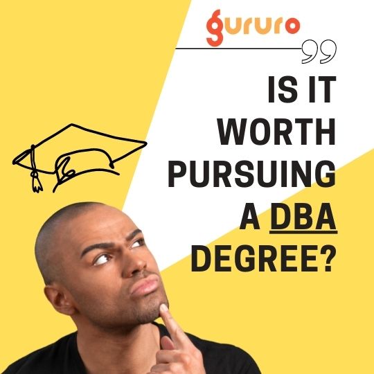 Is It Worth Pursuing A DBA Degree