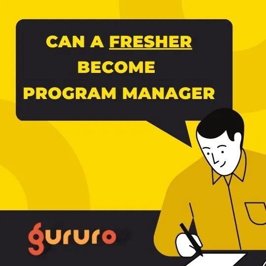 Can a fresher become Program Manager