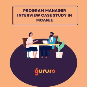 Program Manager Interview Case Study in McAfee