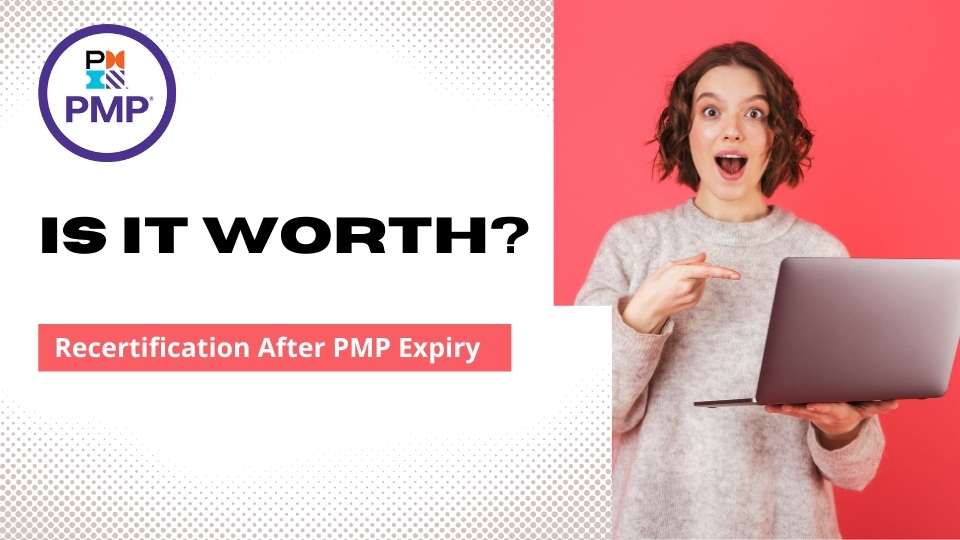 Is It Worth to Do Recertification After PMP Expiry image